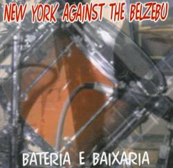 New York Against The Belzebu : Bateria E Baixaria